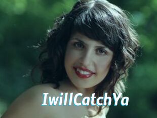 IwillCatchYa