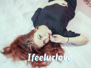 Ifeelurlove