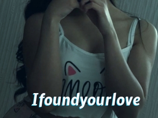 Ifoundyourlove