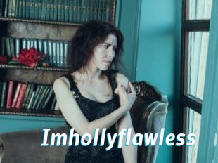 Imhollyflawless