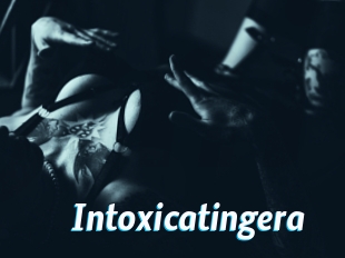 Intoxicatingera