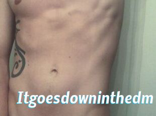 Itgoesdowninthedm