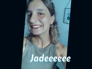 Jadeeeeee