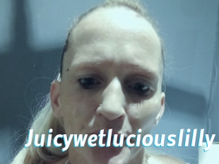 Juicywetluciouslilly