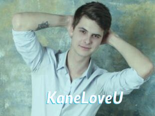 KaneLoveU