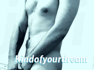 Kindofyourdream
