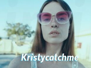 Kristycatchme