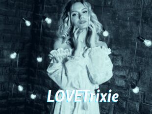 LOVETrixie