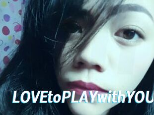LOVEtoPLAYwithYOU