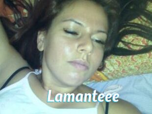 Lamanteee
