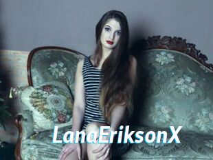LanaEriksonX