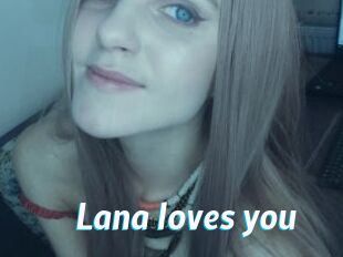 Lana_loves_you