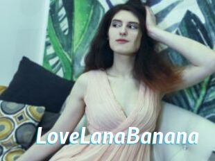 LoveLanaBanana
