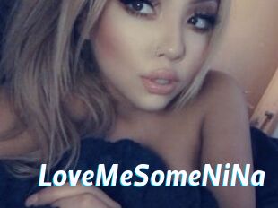 LoveMeSomeNiNa