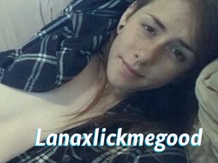 Lanaxlickmegood