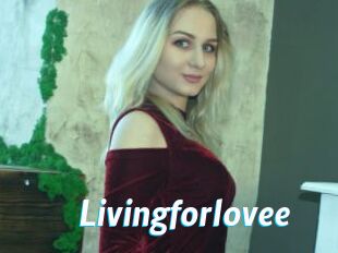 Livingforlovee