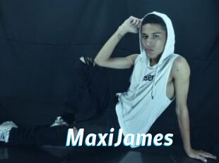 MaxiJames