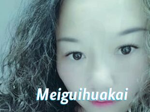 Meiguihuakai