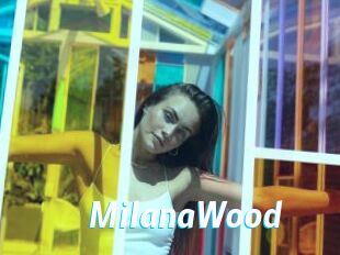 MilanaWood