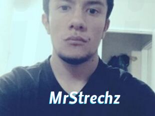 MrStrechz