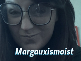Margauxismoist