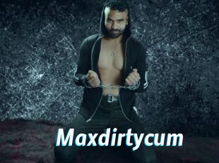Maxdirtycum