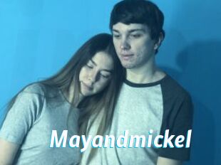 Mayandmickel