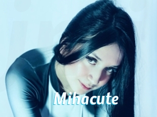 Mihacute