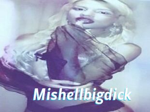 Mishellbigdick