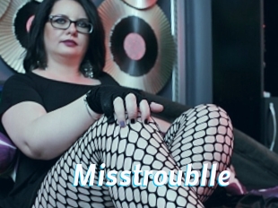 Misstroublle