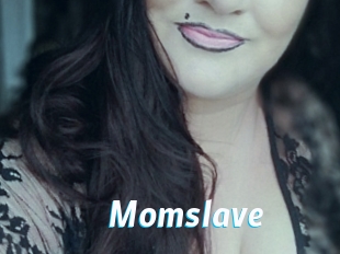 Momslave