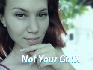 Not_Your_GirlX