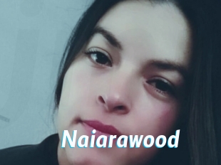 Naiarawood