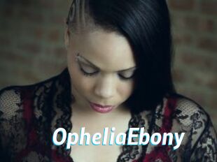 OpheliaEbony