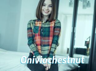 Oniviachestnut