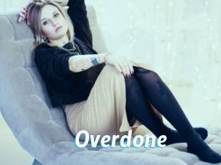 Overdone