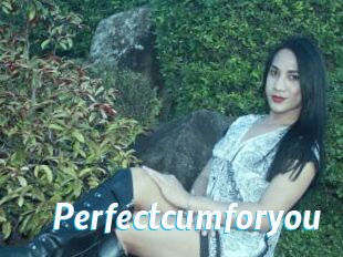 Perfectcumforyou