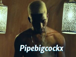 Pipebigcockx