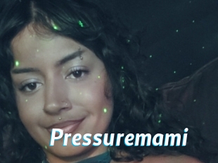 Pressuremami