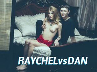RAYCHELvsDAN