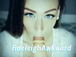 RaeleighAwkward
