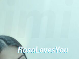 RosaLovesYou