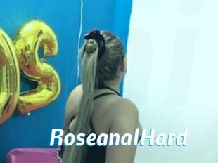 RoseanalHard