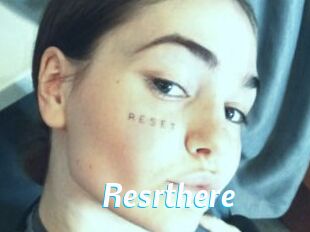 Resrthere