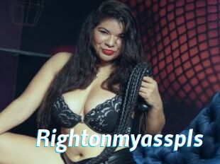 Rightonmyasspls