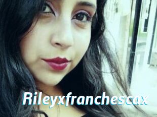 Rileyxfranchescax