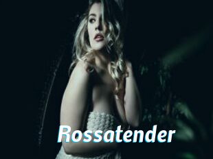 Rossatender