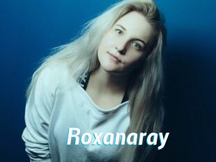 Roxanaray