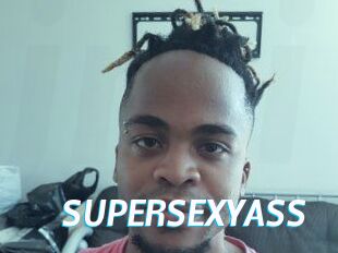 SUPERSEXYASS