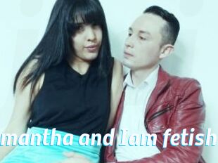 Samantha_and_Iam_fetish